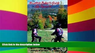Ebook Best Deals  The Mountain Biker s Guide to Ski Resorts: Where to Ride Downhill in New York,