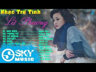 Những Ca Khúc Trữ Tình LỮ PHƯƠNG Hay Nhất 2016 - Nhạc Trữ Tình Tuyển Chọn
