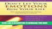 Read Now Don t Let Your Emotions Run Your Life: How Dialectical Behavior Therapy Can Put You in