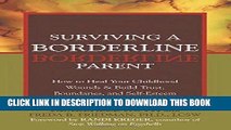 Read Now Surviving a Borderline Parent: How to Heal Your Childhood Wounds and Build Trust,