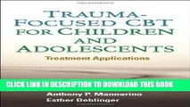 Read Now Trauma-Focused CBT for Children and Adolescents: Treatment Applications PDF Online
