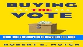 Read Now Buying the Vote: A History of Campaign Finance Reform PDF Book