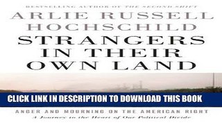 Read Now Strangers in Their Own Land: Anger and Mourning on the American Right PDF Book