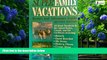 Best Buy Deals  Super Family Vacations: Resort and Adventure Guide  Full Ebooks Best Seller