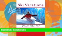 Best Buy Deals  Ski Vacations: Travel Tips And Resort Reviews  Best Seller Books Best Seller