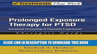 Read Now Prolonged Exposure Therapy for PTSD: Emotional Processing of Traumatic Experiences