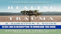 Read Now Healing from Trauma: A Survivor s Guide to Understanding Your Symptoms and Reclaiming