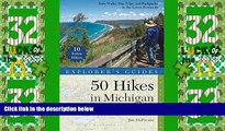 Big Sales  Explorer s Guide 50 Hikes in Michigan: Sixty Walks, Day Trips, and Backpacks in the