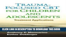 Read Now Trauma-Focused CBT for Children and Adolescents: Treatment Applications Download Book