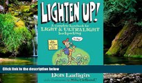 Must Have  Lighten Up!: A Complete Handbook For Light And Ultralight Backpacking (Falcon Guide)
