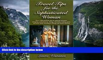 Best Deals Ebook  Travel Tips for the Sophisticated Woman: Over 1,000 Practical Tips on Enjoying