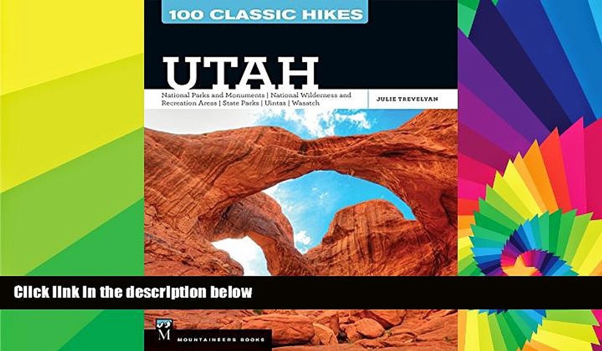 Must Have  100 Classic Hikes Utah: National Parks and Monuments, National Wilderness and