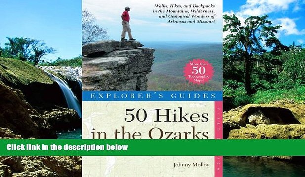 Must Have Explorer s Guide 50 Hikes in the Ozarks: Walks, Hikes, and BackpacksÂ in the Mountains,