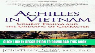 Read Now Achilles in Vietnam: Combat Trauma and the Undoing of Character Download Book