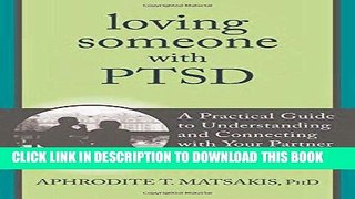 Read Now Loving Someone with PTSD: A Practical Guide to Understanding and Connecting with Your