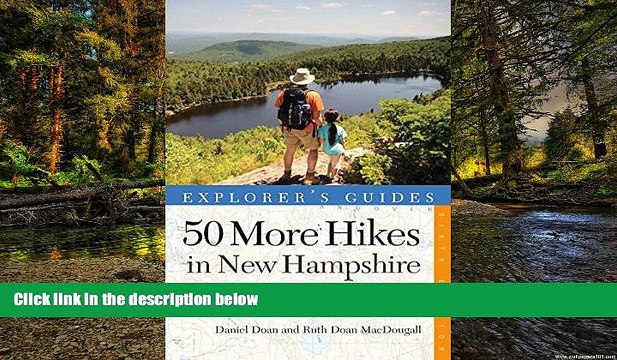 Ebook Best Deals Explorer s Guide 50 More Hikes in New Hampshire: Day Hikes and Backpacking Trips