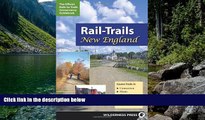 Best Deals Ebook  Rail-Trails New England: Connecticut, Maine, Massachusetts, New Hampshire, Rhode