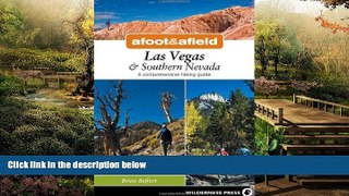 Ebook Best Deals  Afoot and Afield: Las Vegas and Southern Nevada: A Comprehensive Hiking Guide