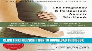 Read Now The Pregnancy and Postpartum Anxiety Workbook: Practical Skills to Help You Overcome