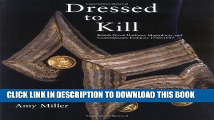 Best Seller Dressed to Kill: British Naval Uniform, Masculinity and Contemporary Fashions,