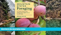 Big Deals  Mountain States Foraging: 115 Wild and Flavorful Edibles from Alpine Sorrel to Wild