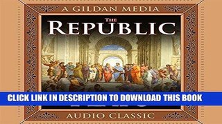 Read Now The Republic: Translated with Notes, An Interpretive Essay, and a New Introduction by