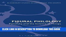 Read Now Figural Philology: Panofsky and the Science of Things (Bloomsbury Studies in Continental