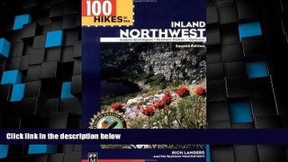 Buy NOW  100 Hikes in the Inland Northwest: Eastern Washington, Northern Rockies, Wallowas  READ