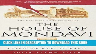 [PDF] The House of Mondavi: The Rise and Fall of an American Wine Dynasty Full Online