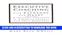 [READ] EBOOK Executive Coaching with Backbone and Heart : A Systems Approach to Engaging Leaders