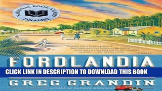 [PDF] Fordlandia: The Rise and Fall of Henry Ford s Forgotten Jungle City Full Online