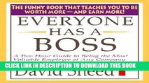 [FREE] EBOOK Everyone Has A Boss: A  Two hour guide to Being the Most Valuable Employee at Any