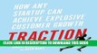 [PDF] Traction: How Any Startup Can Achieve Explosive Customer Growth Full Collection