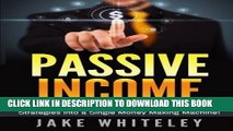 [FREE] EBOOK Passive Income: Step-by-Step How To Turn The Top 6 Online Strategies into a Single