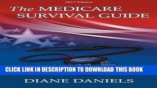 [READ] EBOOK The Medicare Survival Guide: 2015 Edition BEST COLLECTION