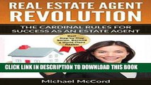 [FREE] EBOOK Real Estate Agent Revolution: The Cardinal Rules for Success as an Estate Agent