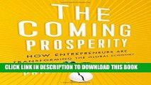 [FREE] EBOOK The Coming Prosperity: How Entrepreneurs Are Transforming the Global Economy BEST