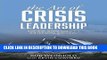 [READ] EBOOK The Art of Crisis Leadership: Save Time, Money, Customers and Ultimately, Your Career