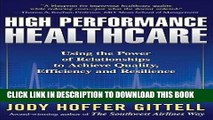 [READ] EBOOK High Performance Healthcare: Using the Power of Relationships to Achieve Quality,