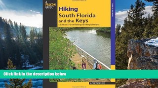 Big Deals  Hiking South Florida and the Keys: A Guide To 39 Great Walking And Hiking Adventures