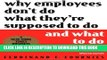 [READ] EBOOK Why Employees Don t Do What They re Supposed To Do and What To Do About It BEST