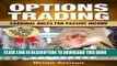 [FREE] EBOOK Options Trading: Cardinal Rules for Passive Income (Stocks, Options, Investing,