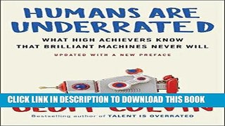 [FREE] EBOOK Humans Are Underrated: What High Achievers Know That Brilliant Machines Never Will