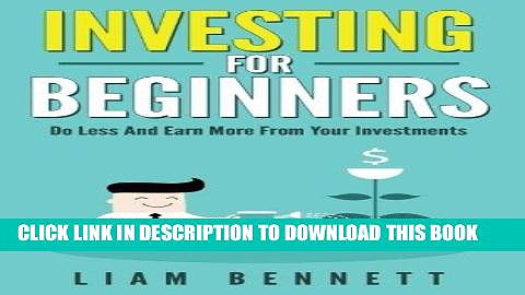 [FREE] EBOOK Investment For Beginners : Do Less and Earn More On Your Investments BEST COLLECTION