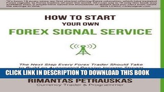 [FREE] EBOOK How to Start Your Own Forex Signal Service: The Next Step Every Forex Trader Should