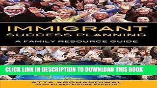 [FREE] EBOOK Immigrant Success Planning: A Family Resource Guide ONLINE COLLECTION
