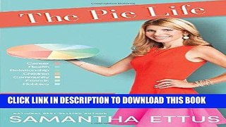 [READ] EBOOK The Pie Life: A Guilt-Free Recipe For Success and Satisfaction ONLINE COLLECTION