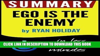 [READ] EBOOK Summary of Ego Is the Enemy (Ryan Holiday) ONLINE COLLECTION