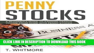 [FREE] EBOOK Penny Stocks: A Beginner s Guide to Earning  Passive Income from Home with  Penny