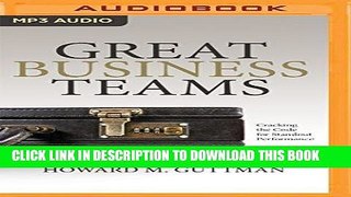 [FREE] EBOOK Great Business Teams: Cracking the Code for Standout Performance ONLINE COLLECTION